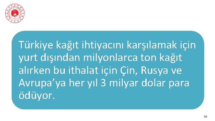 Türkiye kağıt ihtiyacını karşılamak için yurt dışından milyonlarca ton kağıt alırken bu ithalat için