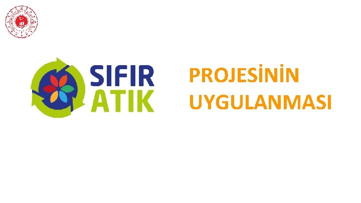 PROJESİNİN UYGULANMASI 