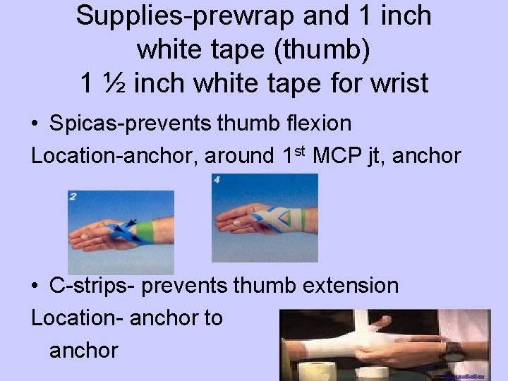 Supplies-prewrap and 1 inch white tape (thumb) 1 ½ inch white tape for wrist