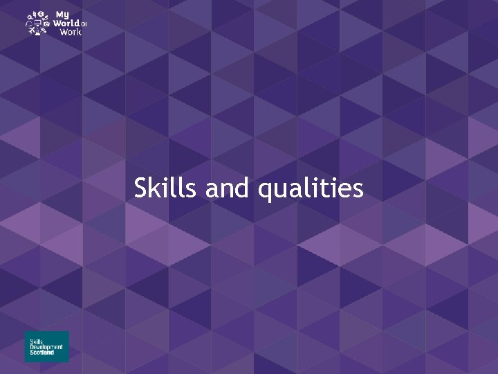 Skills and qualities 