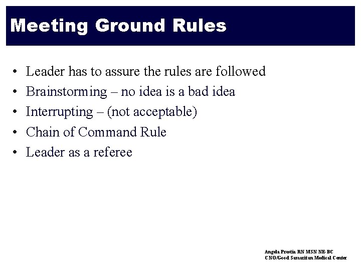 Face-Time Meeting Ground Rules • • • Leader has to assure the rules are