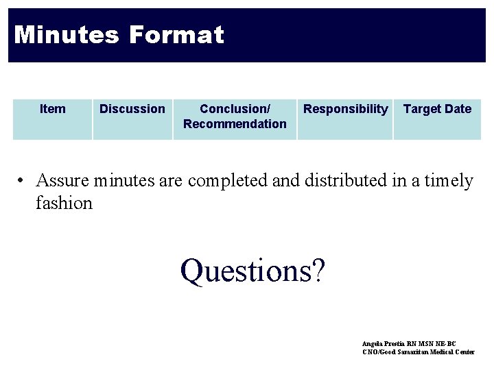 Face-Time Minutes Format Item Discussion Conclusion/ Recommendation Responsibility Target Date • Assure minutes are