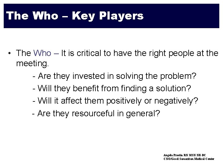 Face-Time The Who – Key Players • The Who – It is critical to