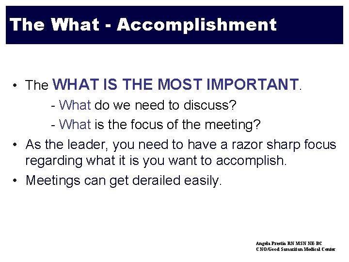 Face-Time The What - Accomplishment • The WHAT IS THE MOST IMPORTANT. - What