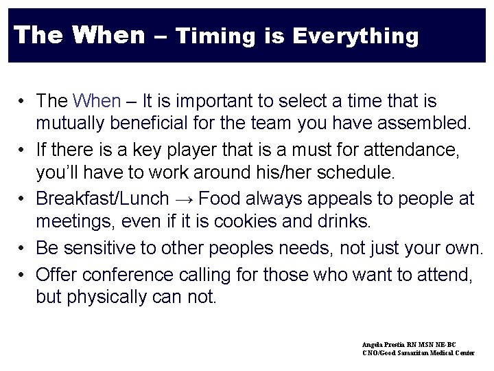 Face-Time The When – Timing is Everything • The When – It is important