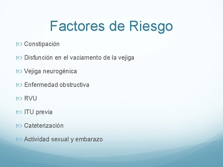 Factores de Riesgo Constipación Disfunción en el vaciamento de la vejiga Vejiga neurogénica Enfermedad Factores de Riesgo Constipación Disfunción en el vaciamento de la vejiga Vejiga neurogénica Enfermedad