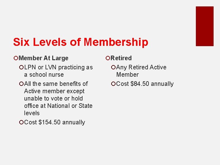 Six Levels of Membership ¡Member At Large ¡LPN or LVN practicing as a school