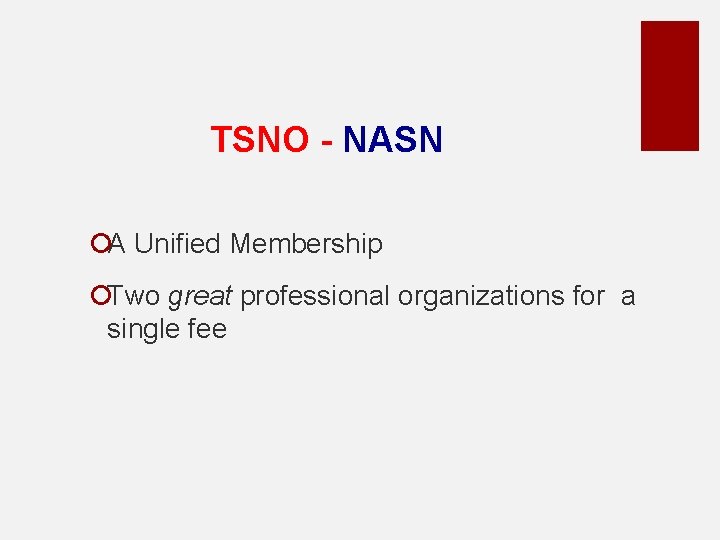 TSNO - NASN ¡A Unified Membership ¡Two great professional organizations for a single fee