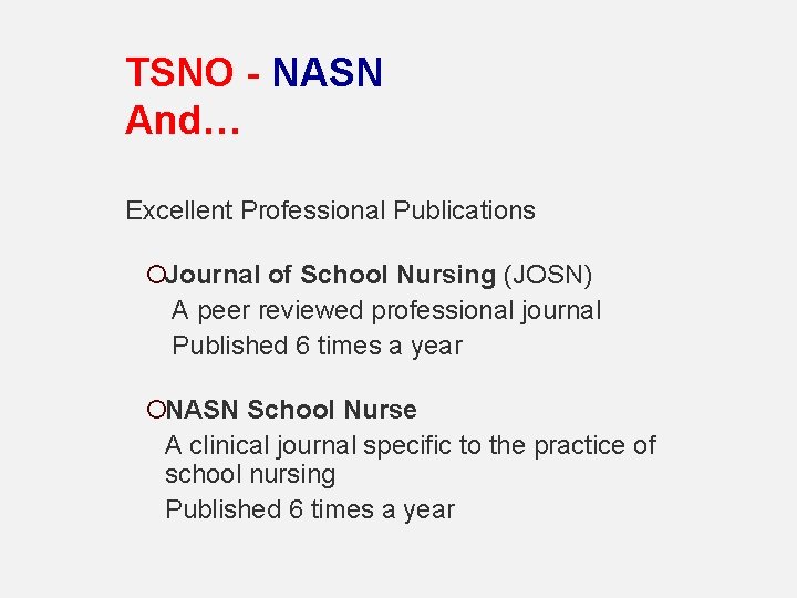 TSNO - NASN And… Excellent Professional Publications ¡Journal of School Nursing (JOSN) A peer