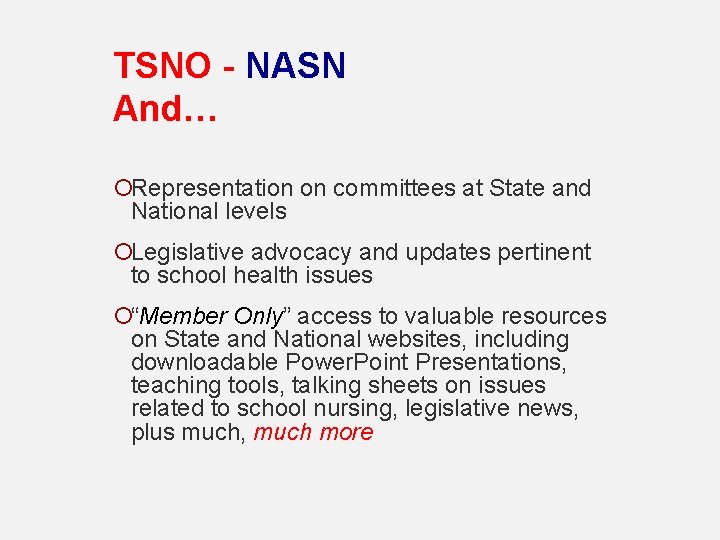 TSNO - NASN And… ¡Representation on committees at State and National levels ¡Legislative advocacy