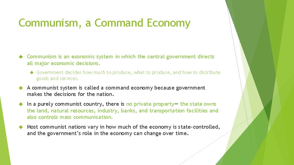 Communism, a Command Economy Communism is an economic system in which the central government