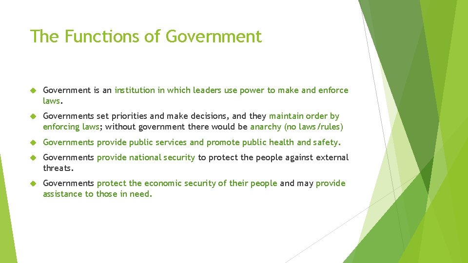 The Functions of Government is an institution in which leaders use power to make