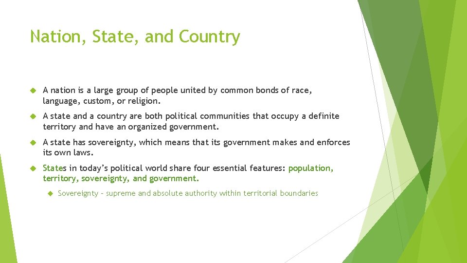 Nation, State, and Country A nation is a large group of people united by