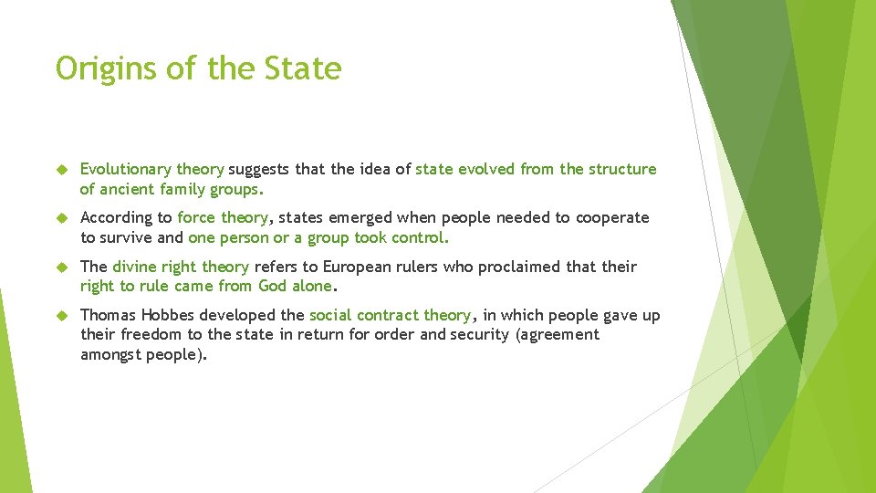 Origins of the State Evolutionary theory suggests that the idea of state evolved from