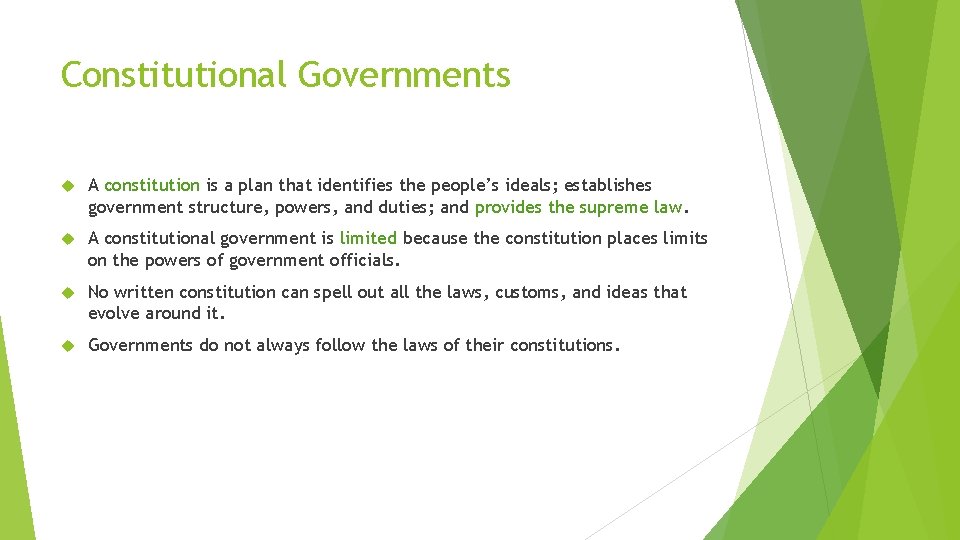 Constitutional Governments A constitution is a plan that identifies the people’s ideals; establishes government