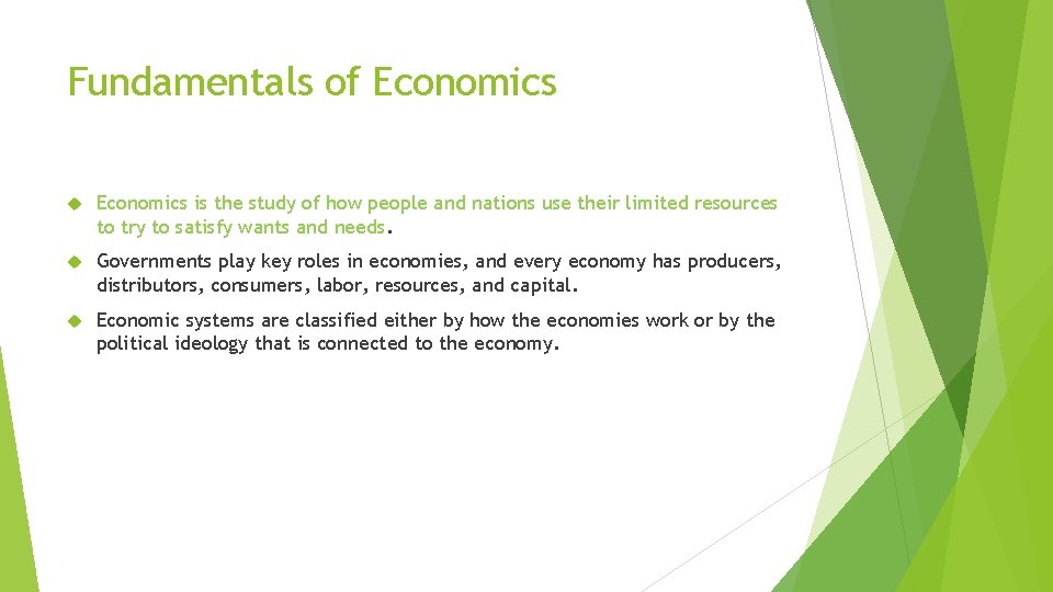 Fundamentals of Economics is the study of how people and nations use their limited