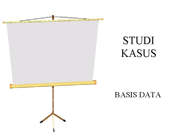 STUDI KASUS BASIS DATA 