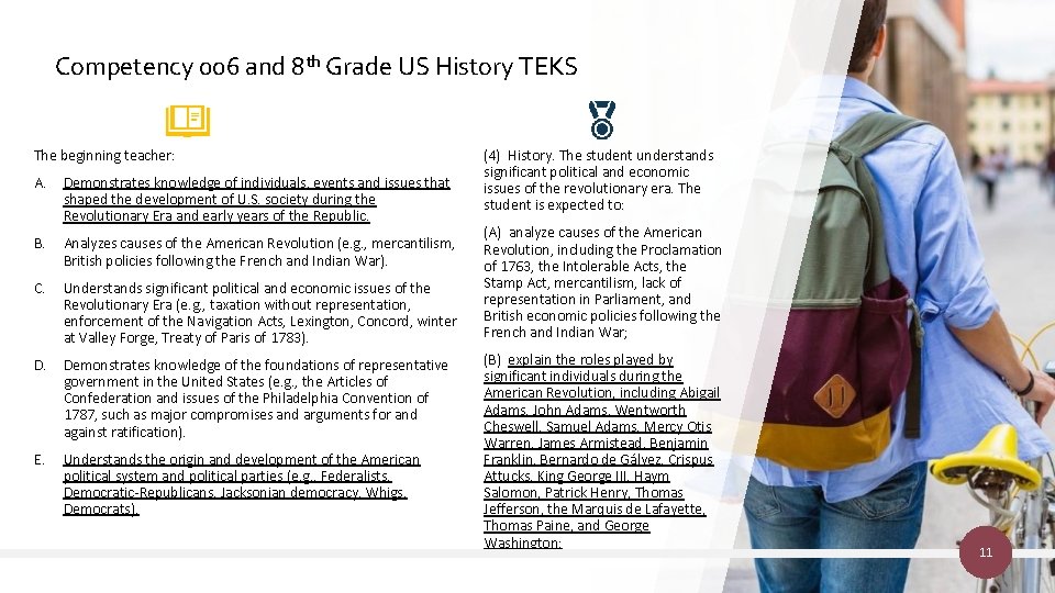 Competency 006 and 8 th Grade US History TEKS The beginning teacher: A. Demonstrates