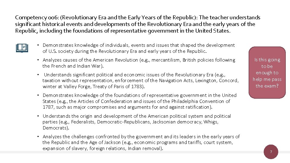 Competency 006: (Revolutionary Era and the Early Years of the Republic): The teacher understands