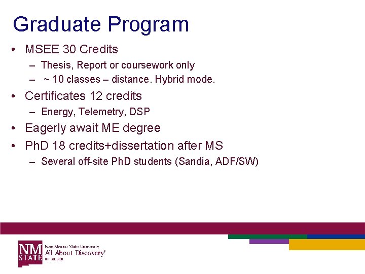 Graduate Program • MSEE 30 Credits – Thesis, Report or coursework only – ~