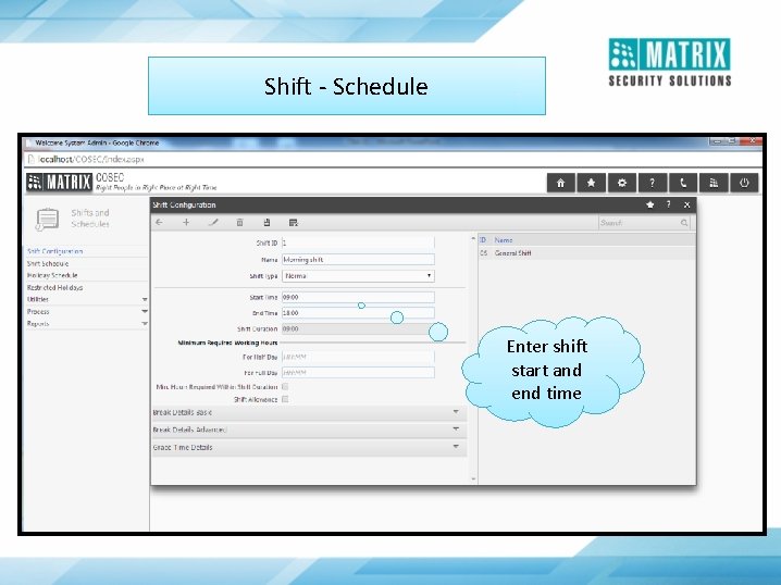 Shift - Schedule Enter shift start and end time 