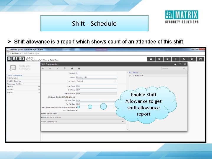 Shift - Schedule Ø Shift allowance is a report which shows count of an
