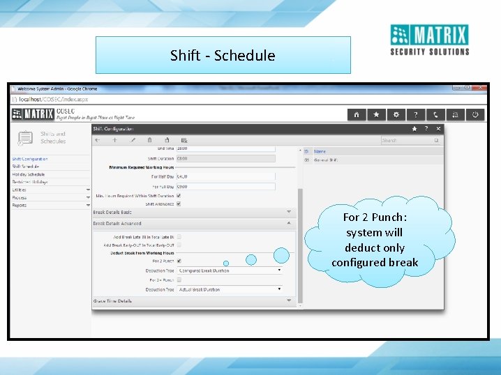 Shift - Schedule For 2 Punch: system will deduct only configured break 