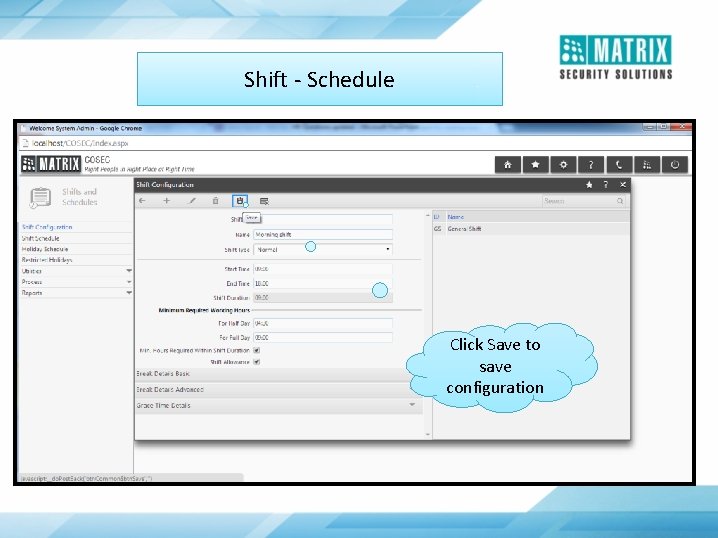 Shift - Schedule Click Save to save configuration 