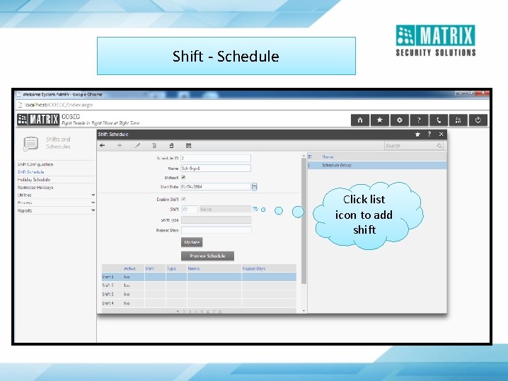 Shift - Schedule Click list icon to add shift 