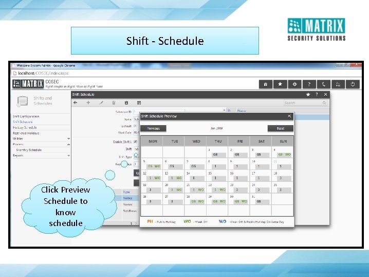 Shift - Schedule Click Preview Schedule to know schedule 