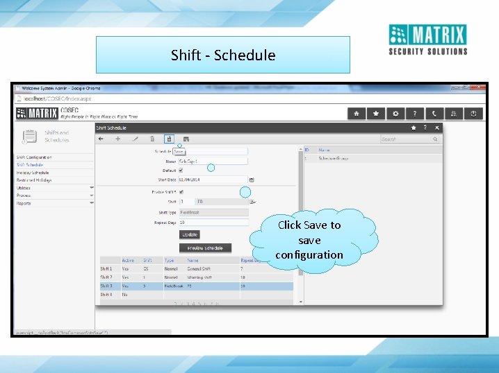 Shift - Schedule Click Save to save configuration 