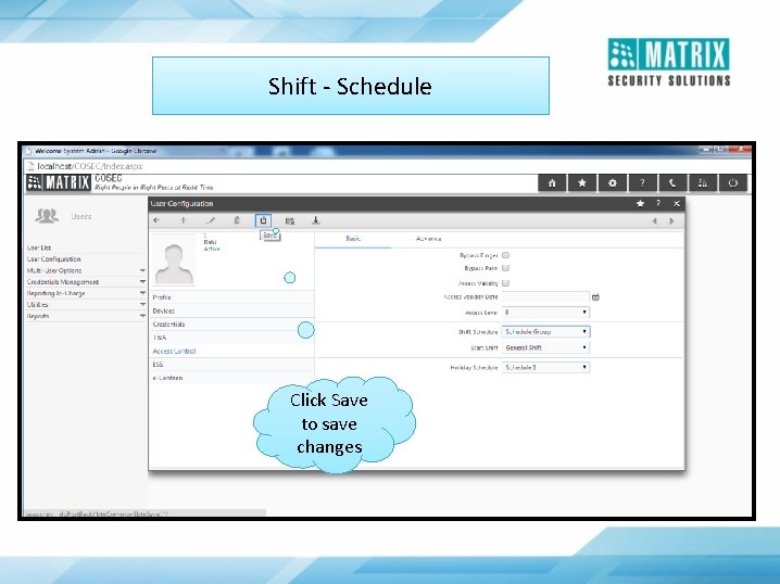 Shift - Schedule Click Save to save changes 