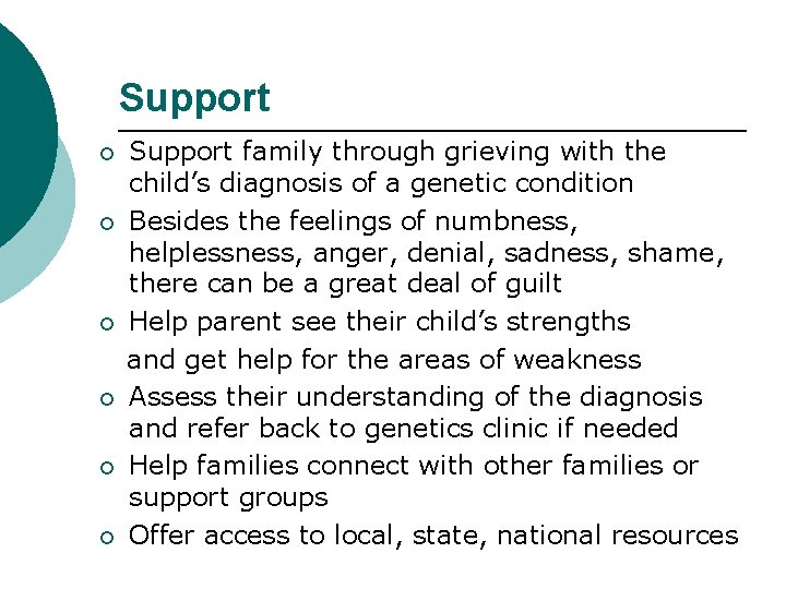 Support family through grieving with the child’s diagnosis of a genetic condition ¡ Besides
