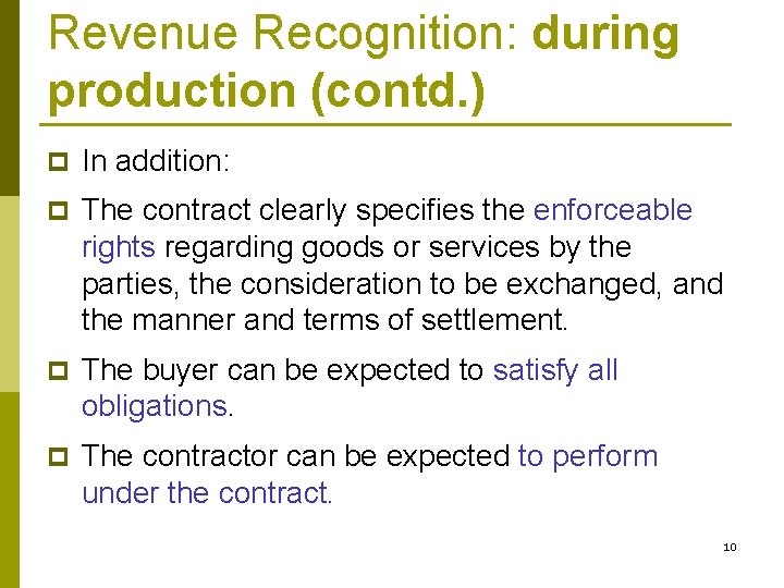 Revenue Recognition: during production (contd. ) p In addition: p The contract clearly specifies Revenue Recognition: during production (contd. ) p In addition: p The contract clearly specifies