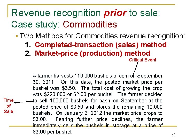 Revenue recognition prior to sale: Case study: Commodities § Two Methods for Commodities revenue Revenue recognition prior to sale: Case study: Commodities § Two Methods for Commodities revenue