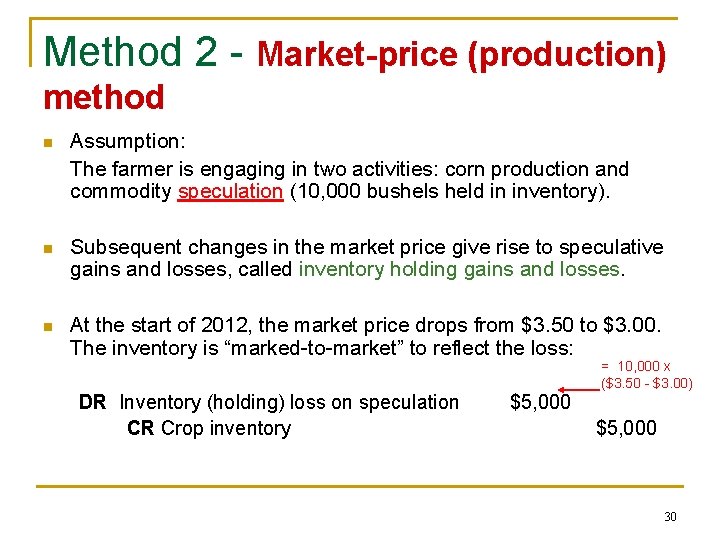 Method 2 - Market-price (production) method n Assumption: The farmer is engaging in two Method 2 - Market-price (production) method n Assumption: The farmer is engaging in two