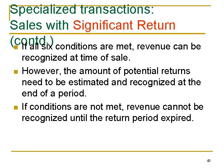 Specialized transactions: Sales with Significant Return (contd. ) n If all six conditions are Specialized transactions: Sales with Significant Return (contd. ) n If all six conditions are