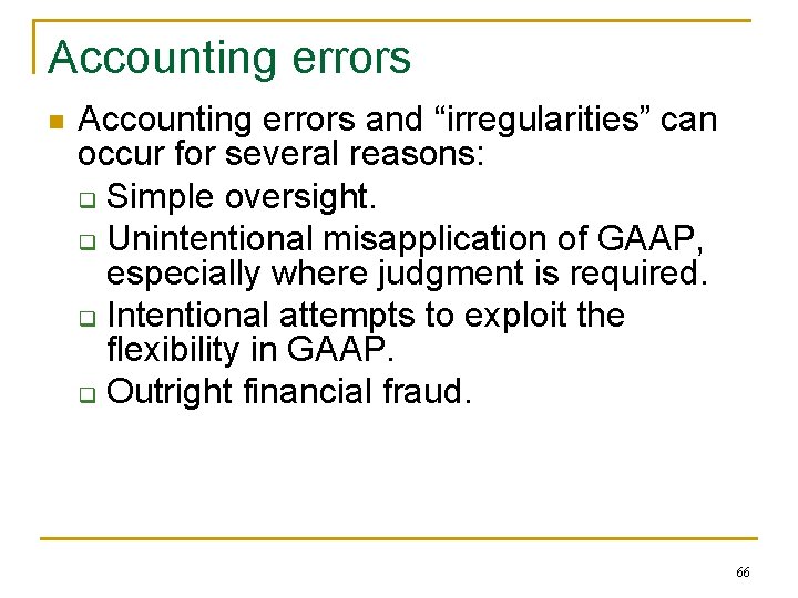 Accounting errors n Accounting errors and “irregularities” can occur for several reasons: q Simple Accounting errors n Accounting errors and “irregularities” can occur for several reasons: q Simple