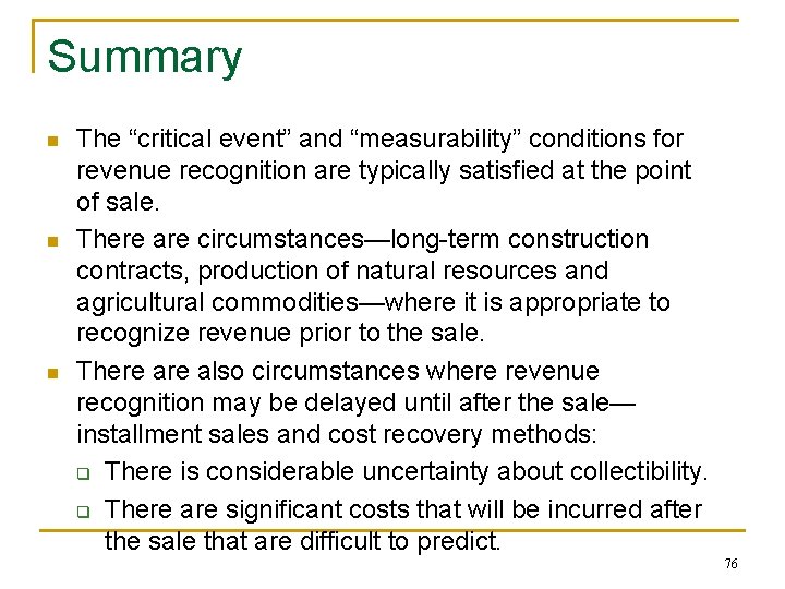 Summary n n n The “critical event” and “measurability” conditions for revenue recognition are Summary n n n The “critical event” and “measurability” conditions for revenue recognition are