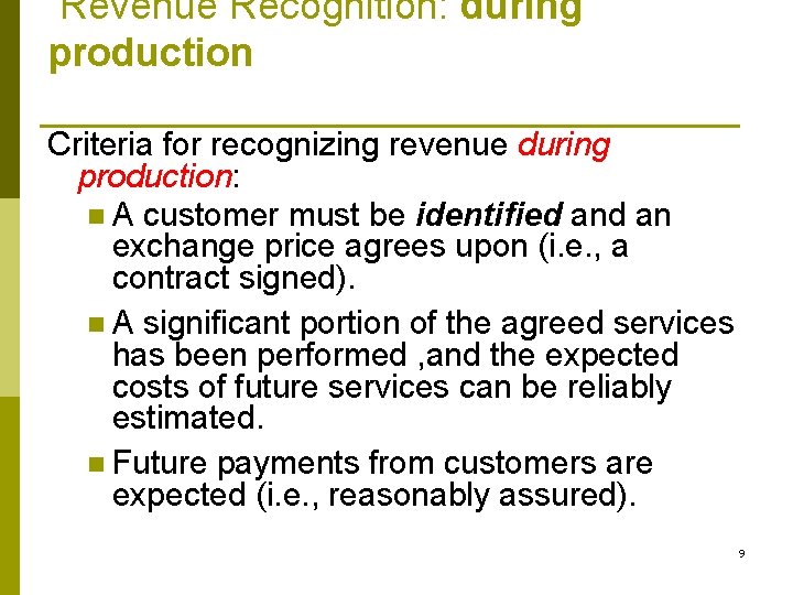 Revenue Recognition: during production Criteria for recognizing revenue during production: n A customer must Revenue Recognition: during production Criteria for recognizing revenue during production: n A customer must