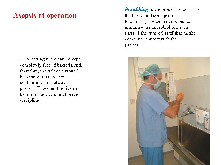 Asepsis at operation No operating room can be kept completely free of bacteria and,