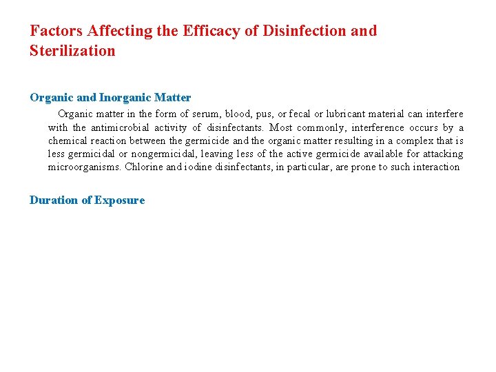 Factors Affecting the Efficacy of Disinfection and Sterilization Organic and Inorganic Matter Organic matter