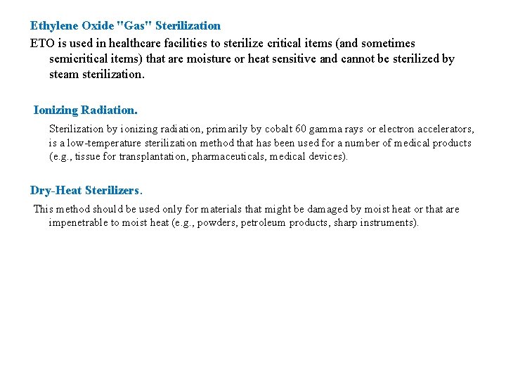 Ethylene Oxide "Gas" Sterilization ETO is used in healthcare facilities to sterilize critical items
