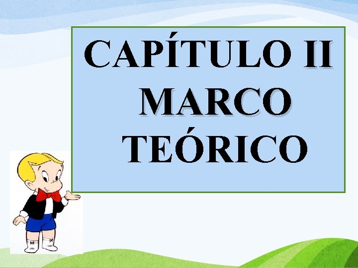 CAPÍTULO II MARCO TEÓRICO 