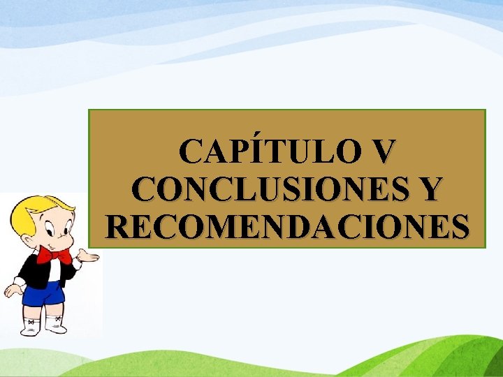 CAPÍTULO V CONCLUSIONES Y RECOMENDACIONES 