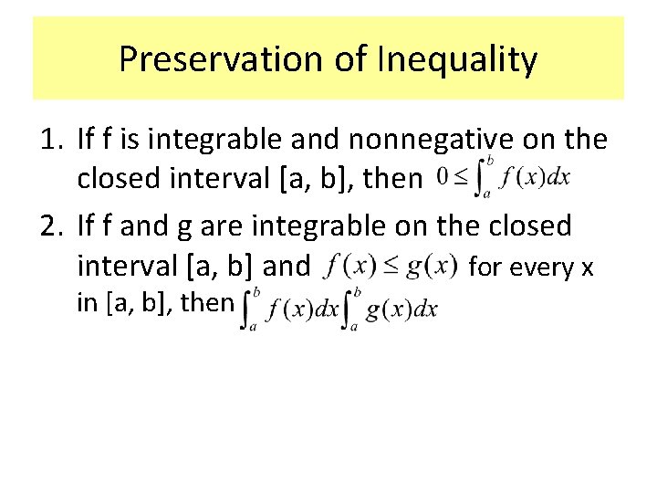 Preservation of Inequality 1. If f is integrable and nonnegative on the closed interval