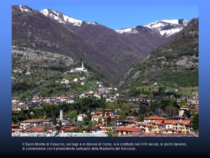 Il Sacro Monte di Ossuccio, sul lago e in diocesi di Como, si è