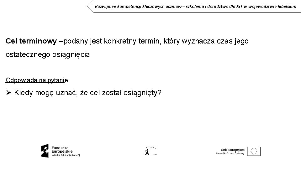 Rozwijanie kompetencji kluczowych uczniów – szkolenia i doradztwo dla JST w województwie lubelskim Cel