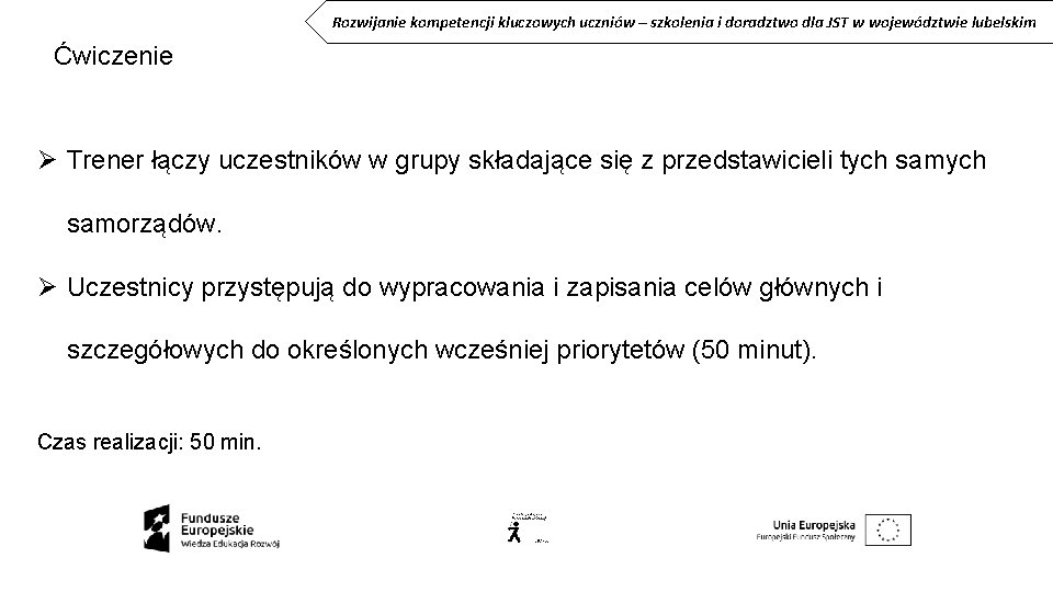 Rozwijanie kompetencji kluczowych uczniów – szkolenia i doradztwo dla JST w województwie lubelskim Ćwiczenie