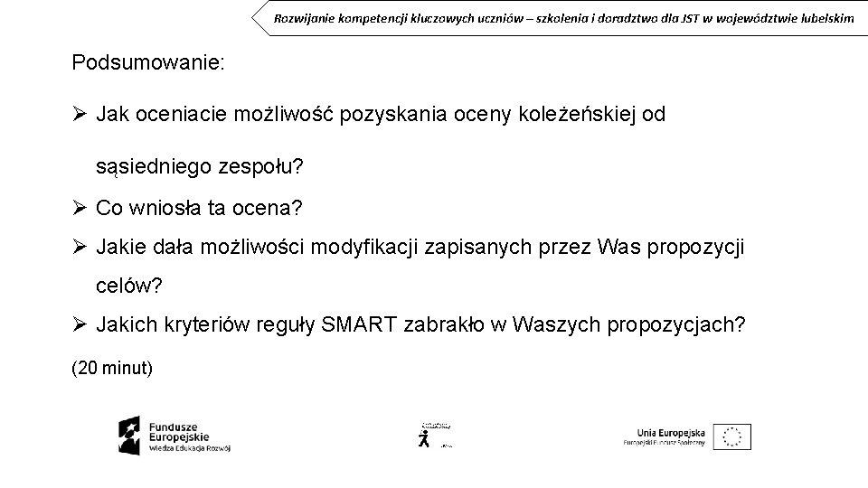 Rozwijanie kompetencji kluczowych uczniów – szkolenia i doradztwo dla JST w województwie lubelskim Podsumowanie: